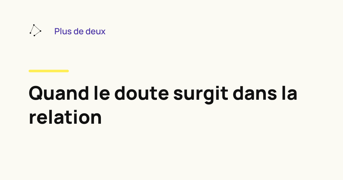 Quand le doute surgit dans la relation